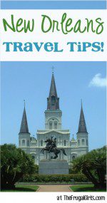 BIG List of New Orleans Travel Tips at TheFrugalGirls.com