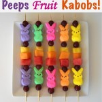 Peeps Fruit Kabobs!