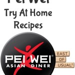 Pei Wei: 15 Recipes to try at home!