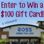 {Now Closed} Frugal Girls Giveaway: $100 Ross Gift Cards! {2 winners}