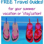 FREE Travel Guides {for your Summer vacation or ‘stay’cation!}