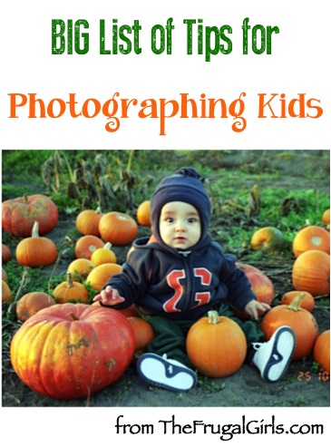 BIG List of Tips for Photographing Kids from TheFrugalGirls.com
