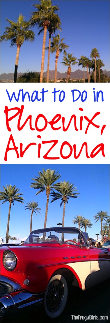What to Do in Phoenix Arizona - Tips from TheFrugalGirls.com