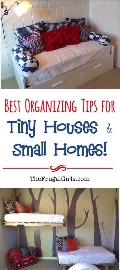 Best Organizing Tips for Small Houses and Tiny Homes - at TheFrugalGirls.com