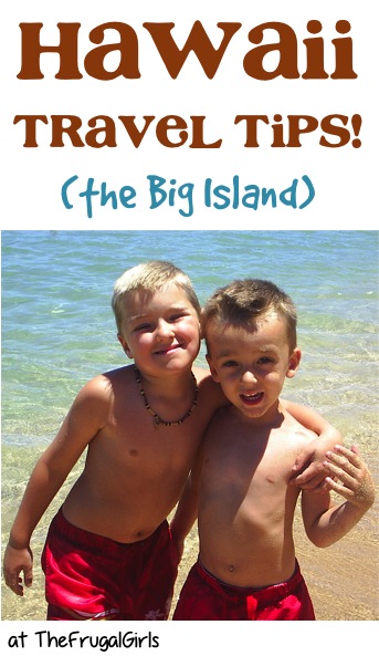 The Big Island of Hawaii Travel Tips from TheFrugalGirls.com