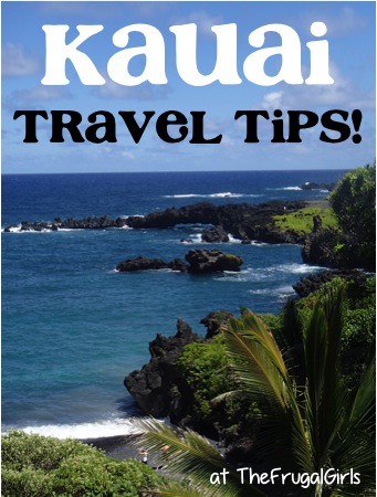 Kauai Reader Tips: Best Island Travel Tips from TheFrugalGirls.com