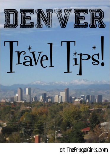 Best Denver Travel Tips at TheFrugalGirls.com