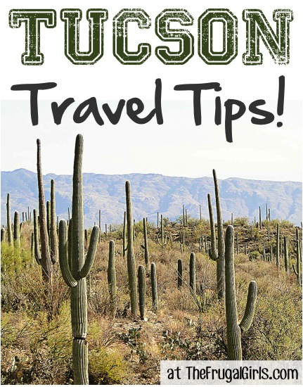 Top Bucket List Tucson Travel Tips from TheFrugalGirls.com