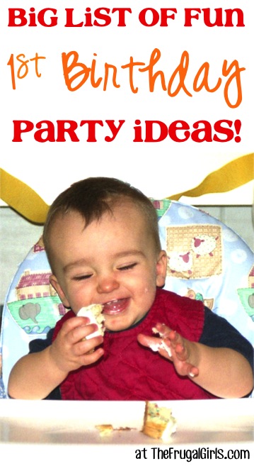 BIG List of Fun 1st Birthday Party Ideas from TheFrugalGirls.com