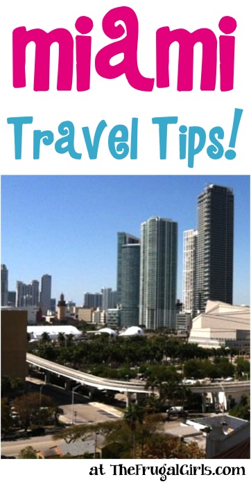 Best Miami Travel Tips at TheFrugalGirls.com