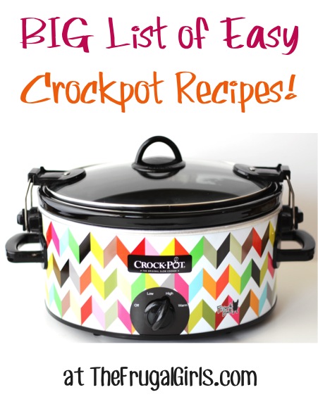 BIG List of Easy Crockpot Recipes from TheFrugalGirls.com