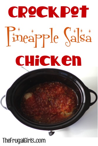 Crockpot Pineapple Salsa Chicken Recipe from TheFrugalGirls.com