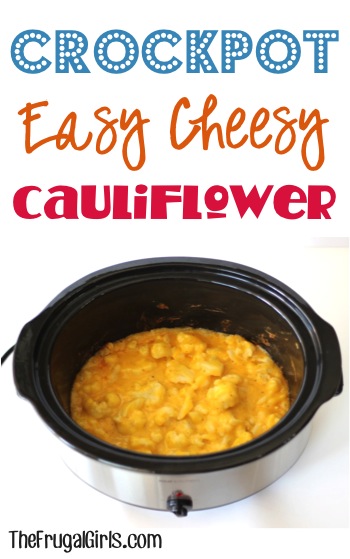 Crockpot Cheesy Cauliflower Recipe from TheFrugalGirls.com
