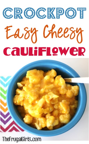 Crockpot Easy Cheesy Cauliflower Recipe from TheFrugalGirls.com