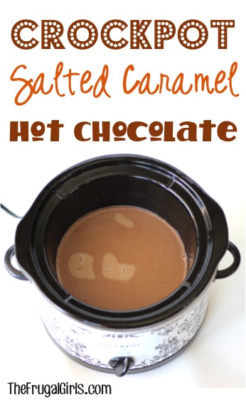 Crockpot Salted Caramel Hot Chocolate Recipe - from TheFrugalGirls.com