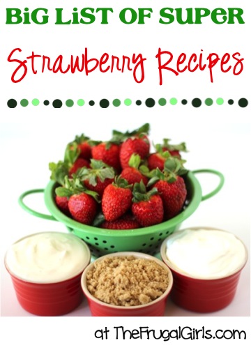 Summer Strawberry Recipes from TheFrugalGirls.com