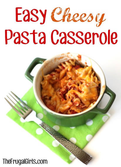 Easy Cheesy Pasta Casserole Recipe at TheFrugalGirls.com