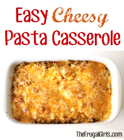 Easy Cheesy Pasta Casserole Recipe from TheFrugalGirls.com