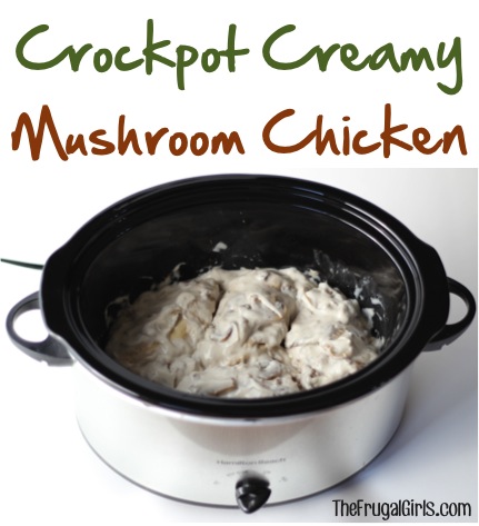 Crockpot Creamy Mushroom Chicken Recipe - from TheFrugalGirls.com