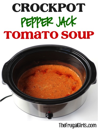 Crockpot Pepper Jack Tomato Soup Recipe - from TheFrugalGirls.com