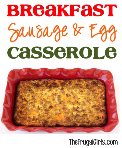 Breakfast Sausage and Egg Casserole Recipe at TheFrugalGirls.com