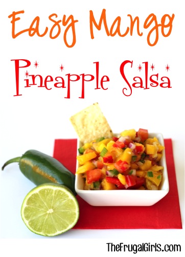 Easy Mango Pineapple Salsa Recipe from TheFrugalGirls.com