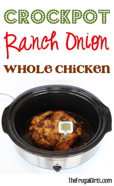 Crockpot Ranch Onion Whole Chicken Recipe - from TheFrugalGirls.com