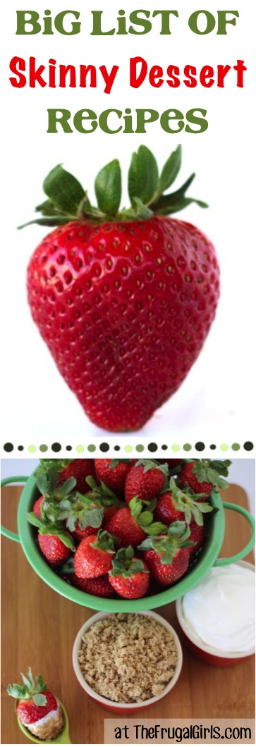 Skinny Dessert Recipes from TheFrugalGirls.com