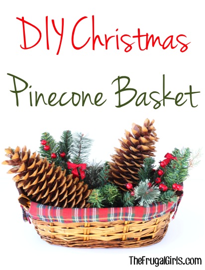 DIY Christmas Pinecone Basket from TheFrugalGirls.com