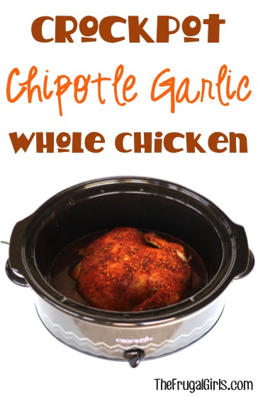 Crockpot Chipotle Garlic Whole Chicken Recipe - from TheFrugalGirls.com