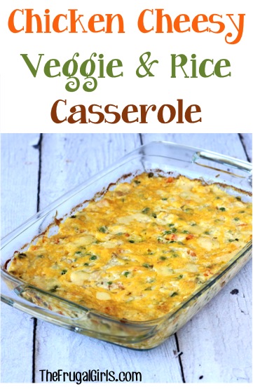 Chicken Cheesy Veggie and Rice Casserole Recipe from TheFrugalGirls.com