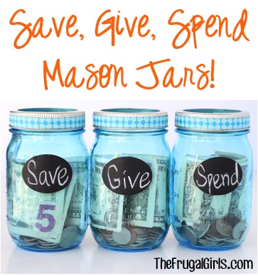 Save, Give, Spend Mason Jars from TheFrugalGirls.com