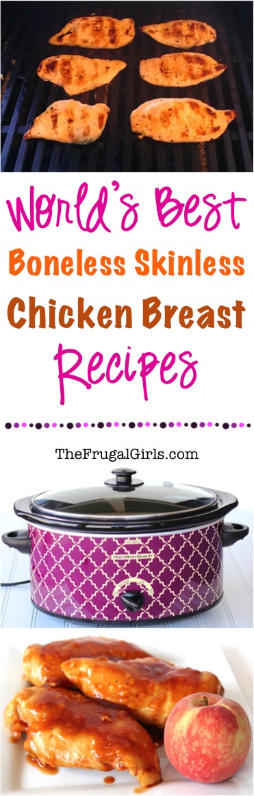 Boneless Skinless Chicken Breast Recipes from TheFrugalGirls.com