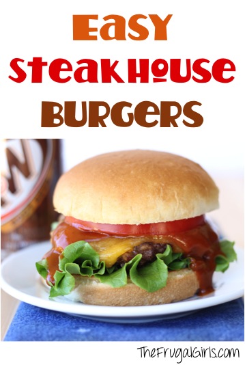 Steakhouse Burgers Recipe from TheFrugalGirls.com