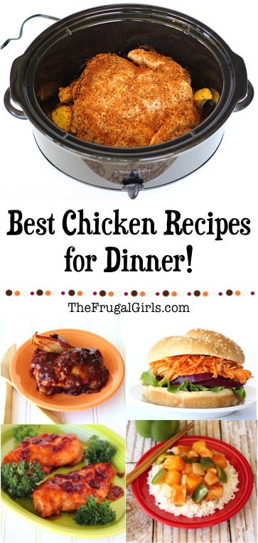 Best Chicken Recipes for Dinner from TheFrugalGirls.com