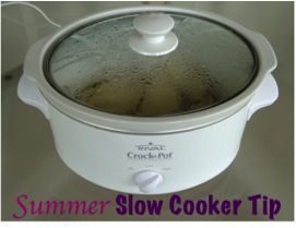 Summer Slow Cooker Tip