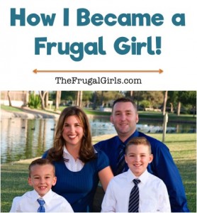 How I Became a Frugal Girl from TheFrugalGirls.com
