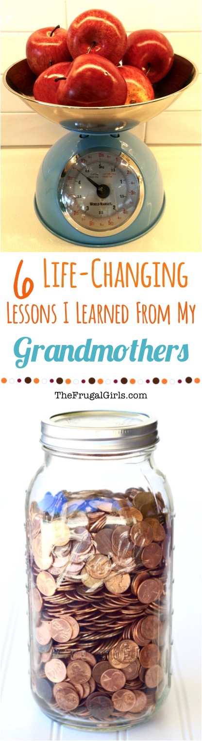 6 Life Changing Frugal Lessons I Learned From My Grandmothers | TheFrugalGirls.com
