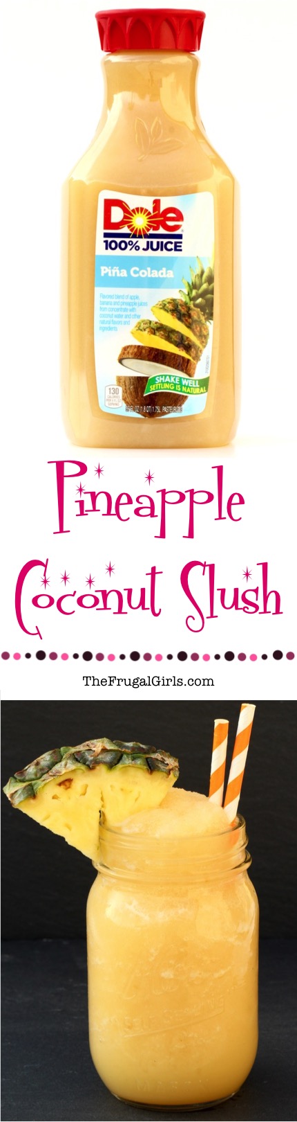 Pineapple Coconut Slush Pina Colada Recipe from TheFrugalGirls.com