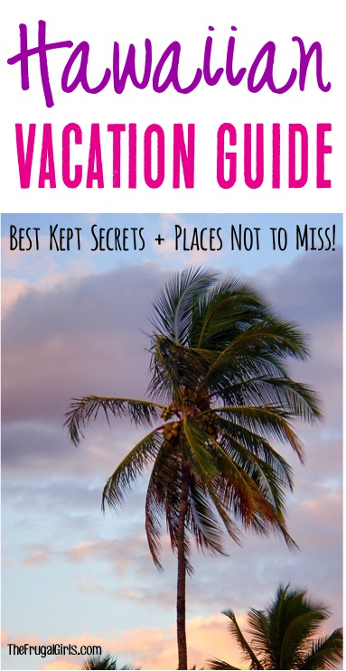 Hawaiian Vacation Guide Best Kept Secrets from TheFrugalGirls.com