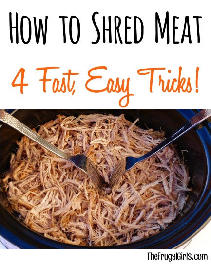 How to Shred Meat - 4 Fast Easy Tricks from TheFrugalGirls.com