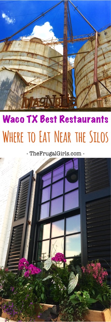 Waco Texas Best Restaurants - Where to Eat Near the Magnolia Silos - Tips from TheFrugalGirls.com