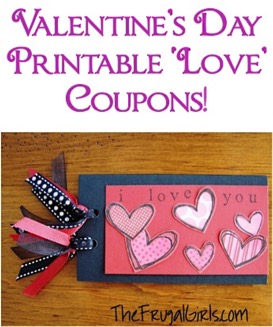 Valentine’s Day Printable ‘Love’ Coupons from TheFrugalGirls.com