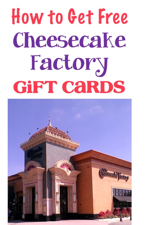How to Get Free Cheesecake Factory Gift Cards