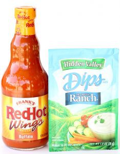 Buffalo sauce and ranch dressing mix.