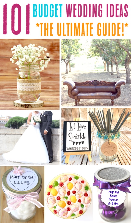 Budget Wedding Ideas - How to Have a Beautiful Dress, Decorations, Reception and Delicious Food on a Budget - Tricks Every Bride to Be Should Know for the Ultimate DIY Weddings