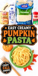 Collage with pumpkin Fettuccine Alfredo ingredients and pumpkin pasta in small bowl with fork to the side.